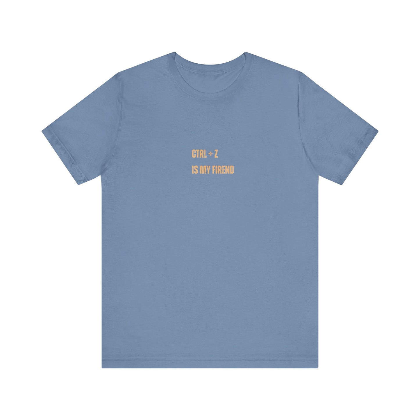 CTRL + Z IS MY FIREND (t-shirt)