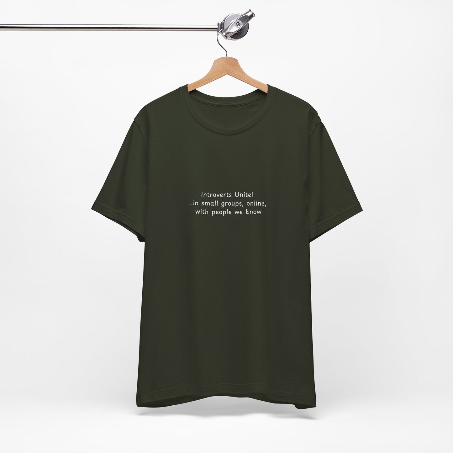 Introverts Unite! ... in small groups, online, with people we know (t-shirt)