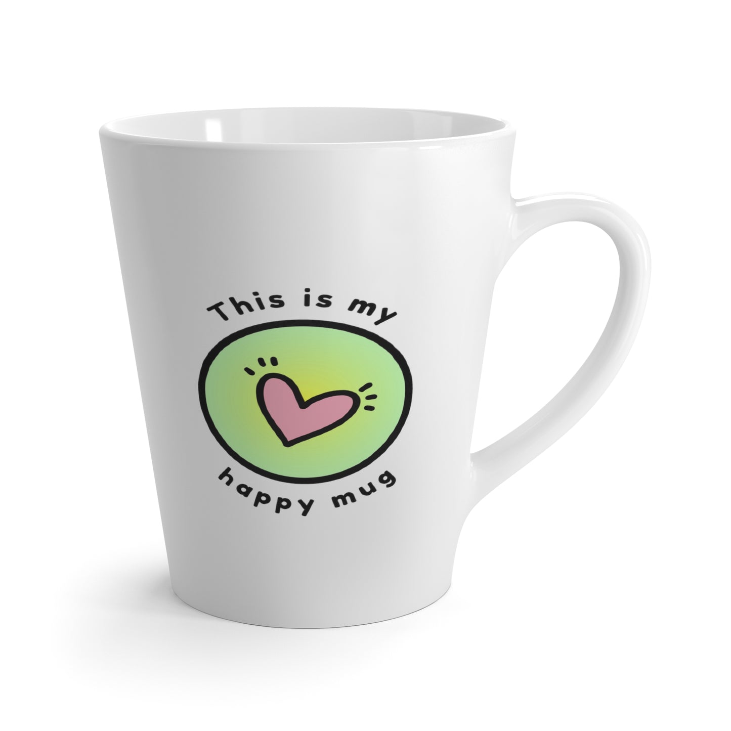 This is my happy latte mug! (mug)