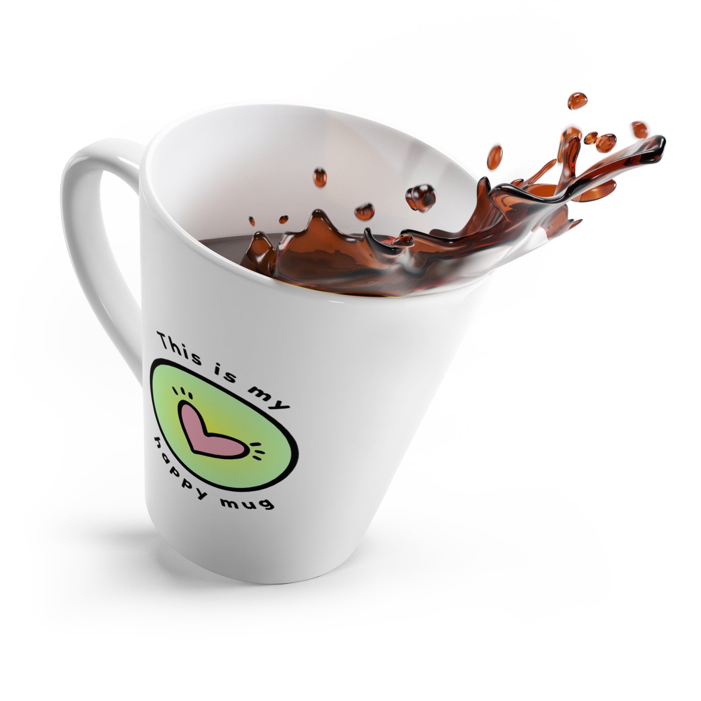 This is my happy latte mug! (mug)