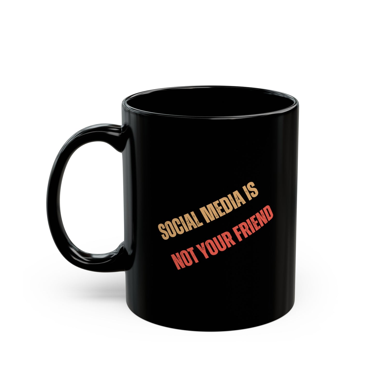 Social Media is not Your Friend (mug)