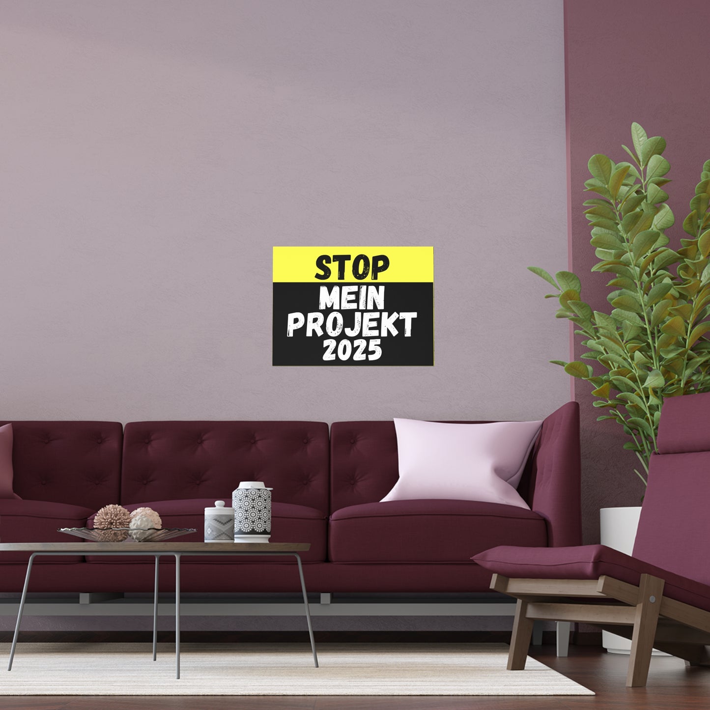 Stop Mein Projekt 2025 (24 x 18" Indoor Outdoor Poster)