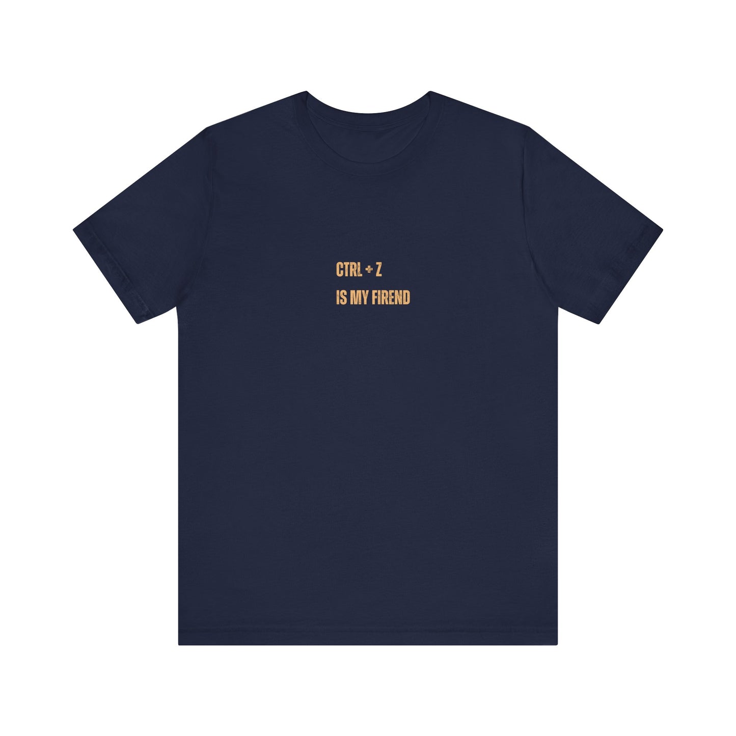 CTRL + Z IS MY FIREND (t-shirt)