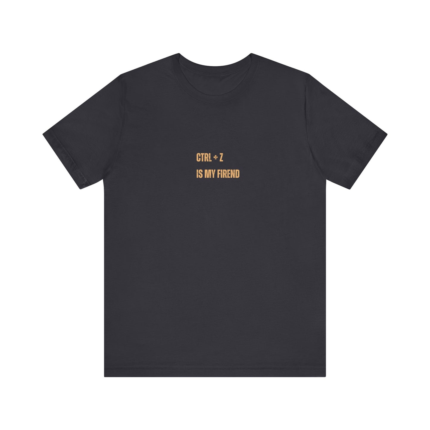 CTRL + Z IS MY FIREND (t-shirt)