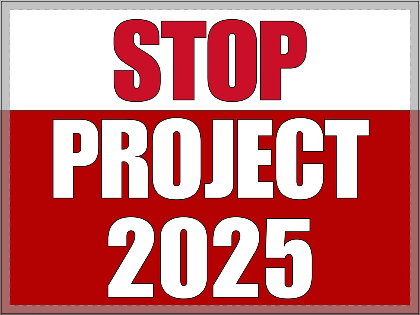 STOP PROJECT 2025 (Lawn Sign/Yard Sign)