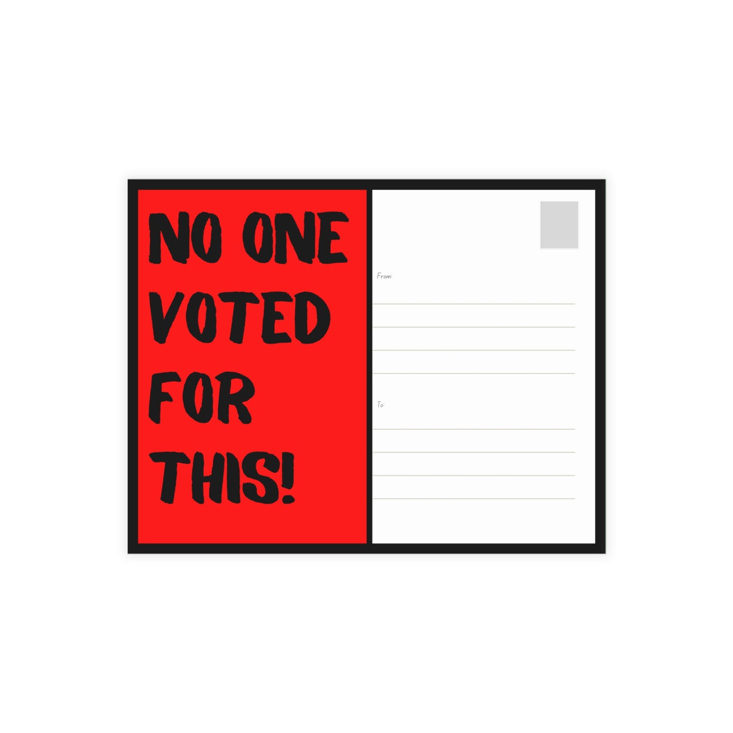 "No One Voted For This!"- Bundles of 10, 30 or 50 postcards