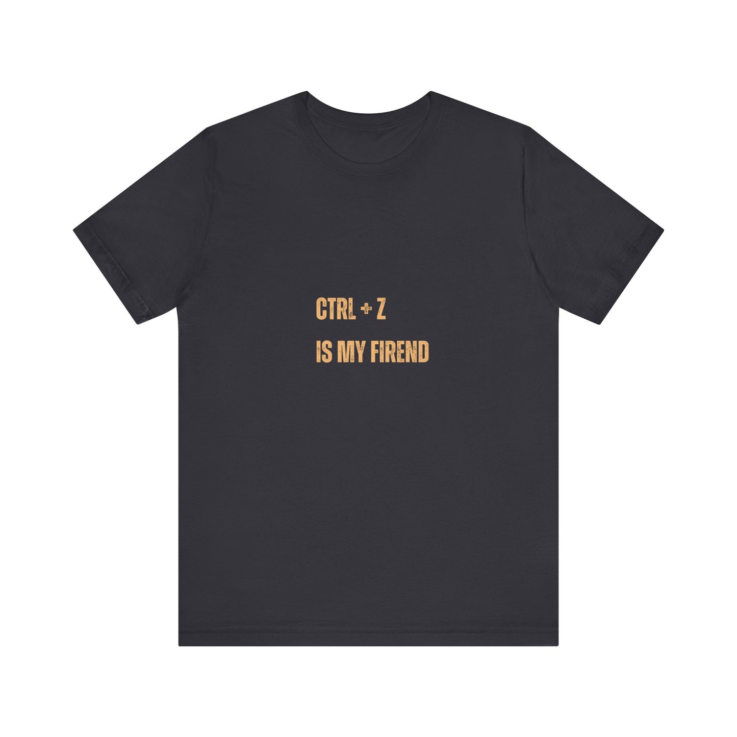 CTRL + Z IS MY FIREND (t-shirt)