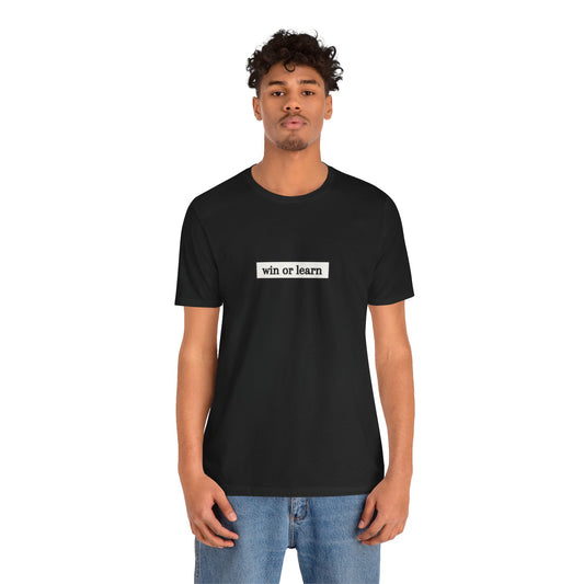 Win or Learn (t-shirt)