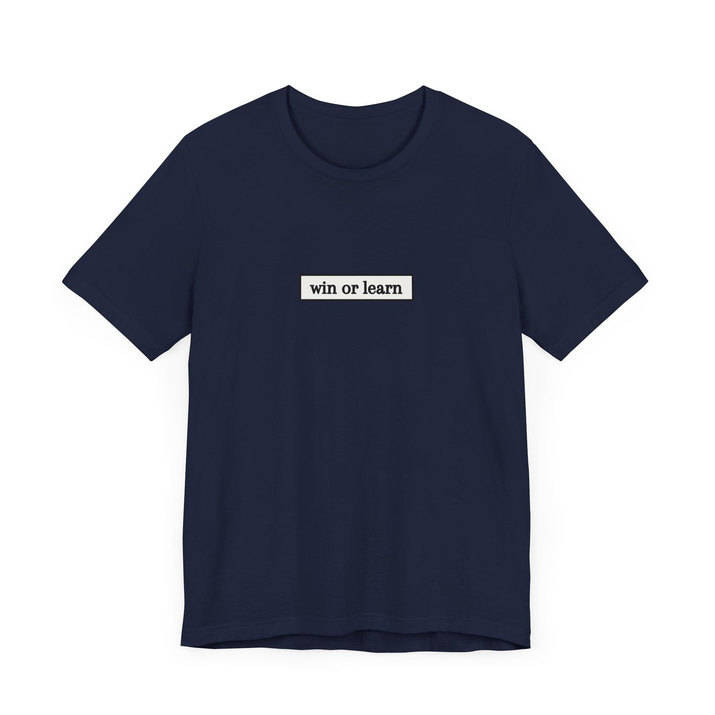 Win or Learn (t-shirt)