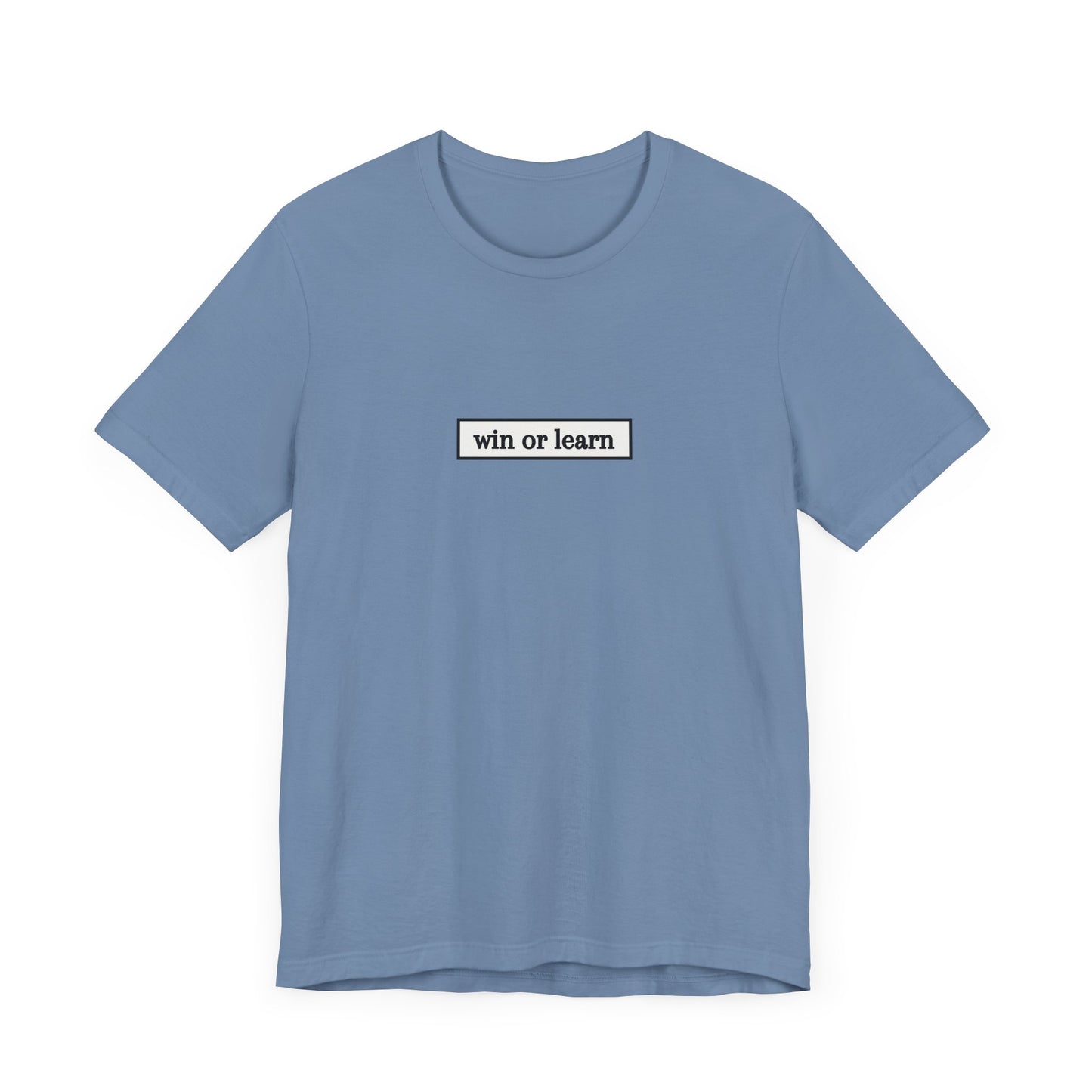 Win or Learn (t-shirt)