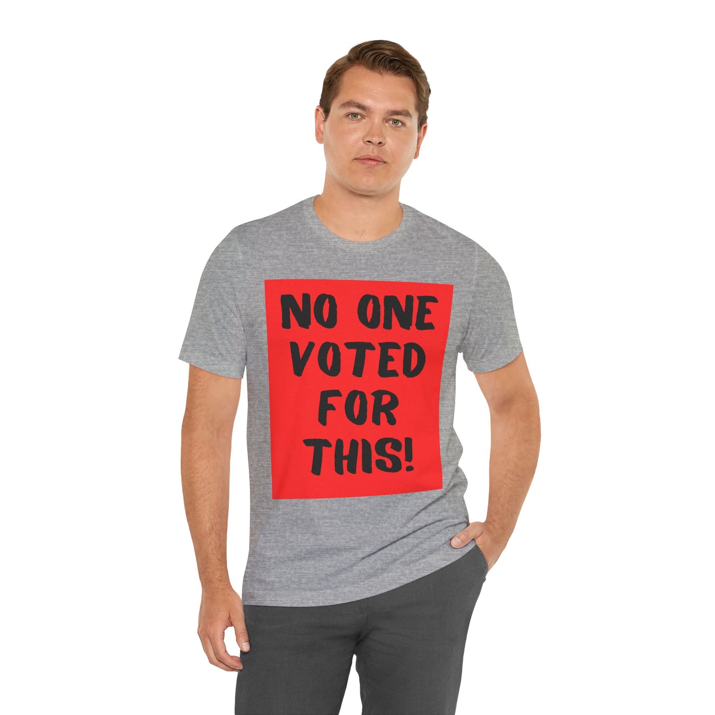 No One Voted For This! (t-shirt)