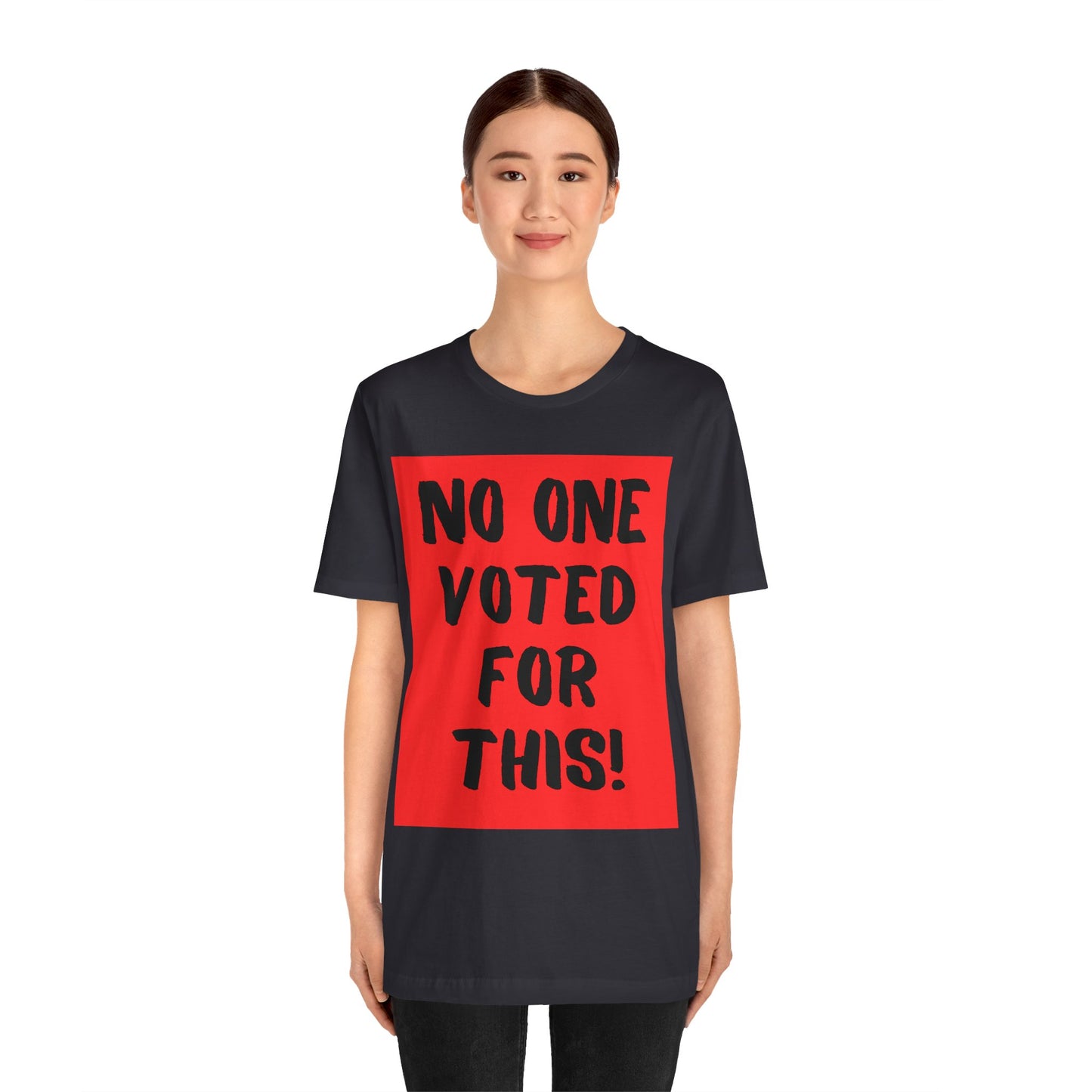 No One Voted For This! (t-shirt)