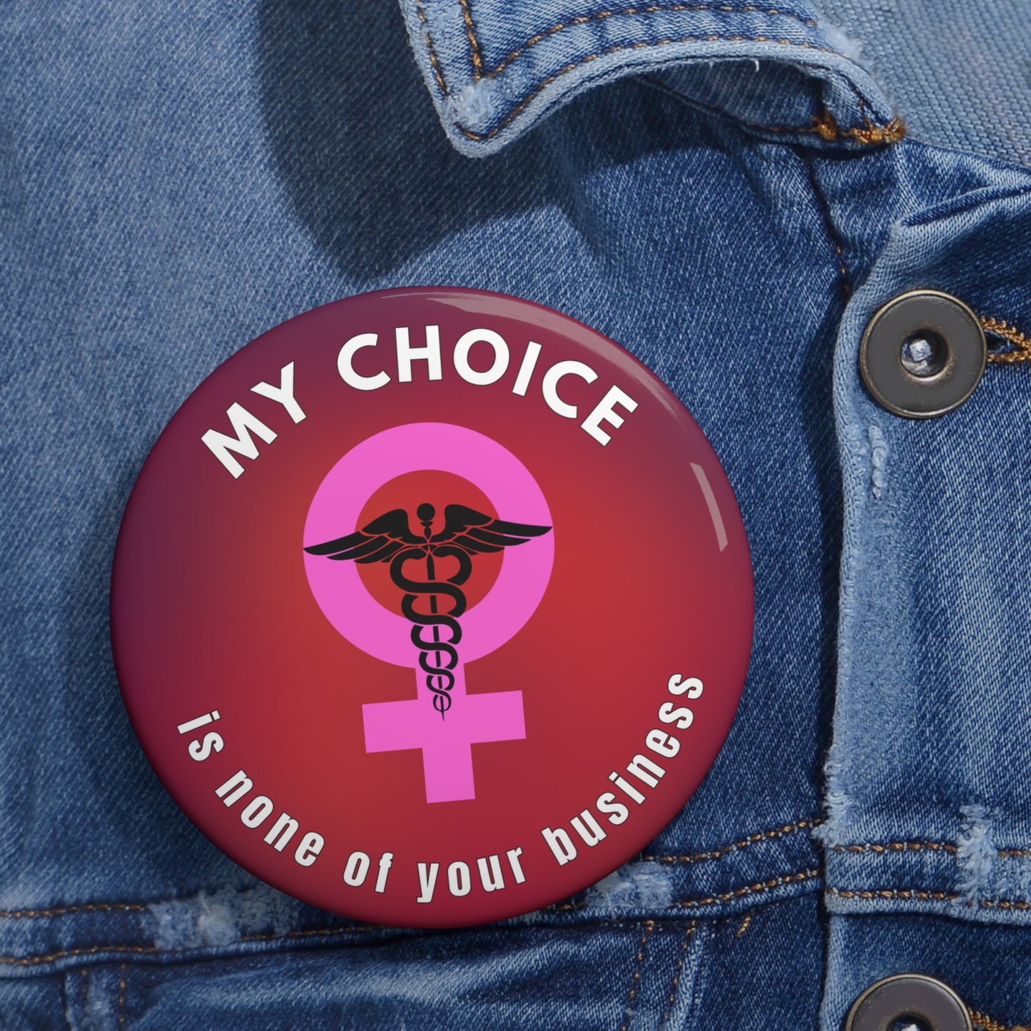 My Choice Is None of Your Business - Reproductive Freedom Symbol