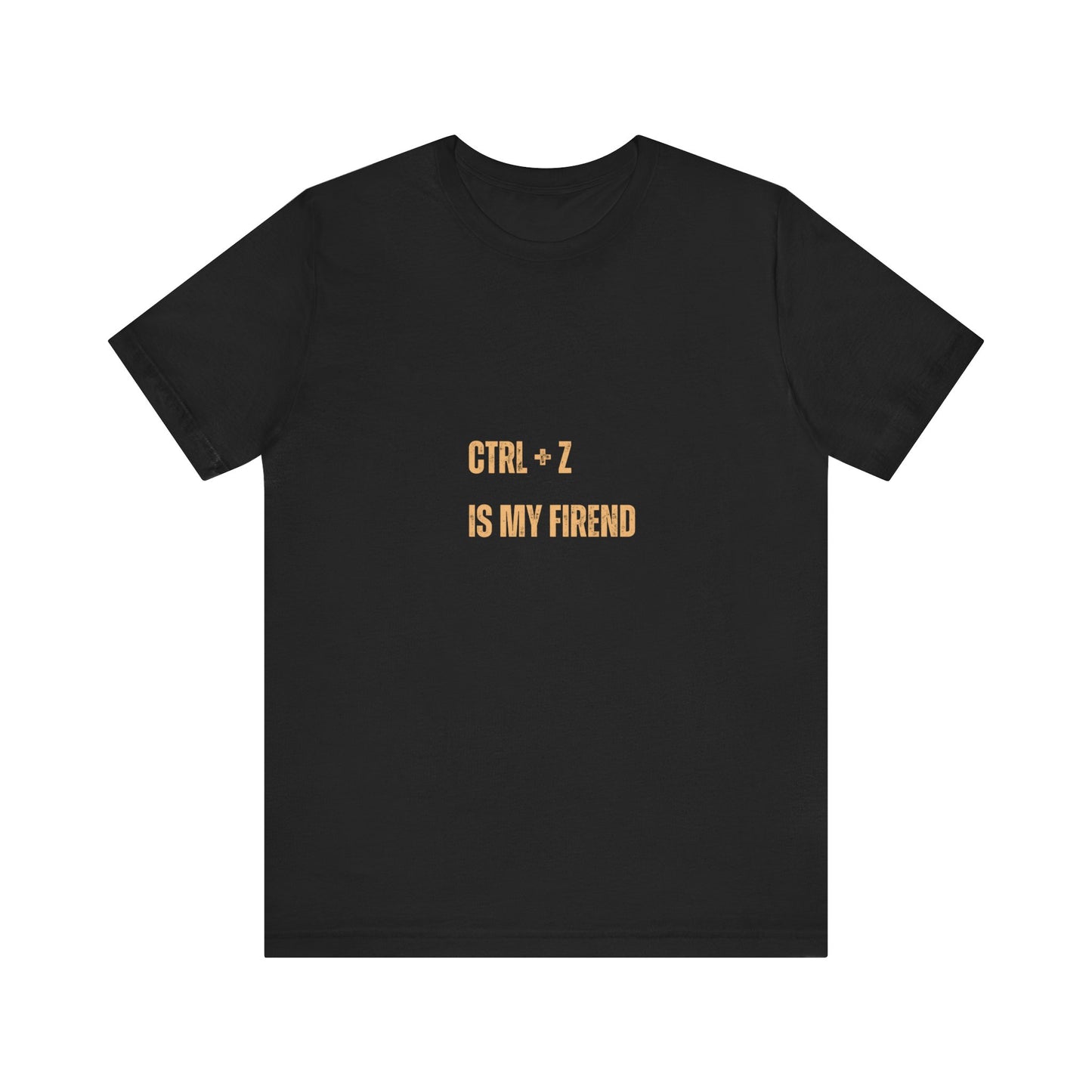 CTRL + Z IS MY FIREND (t-shirt)