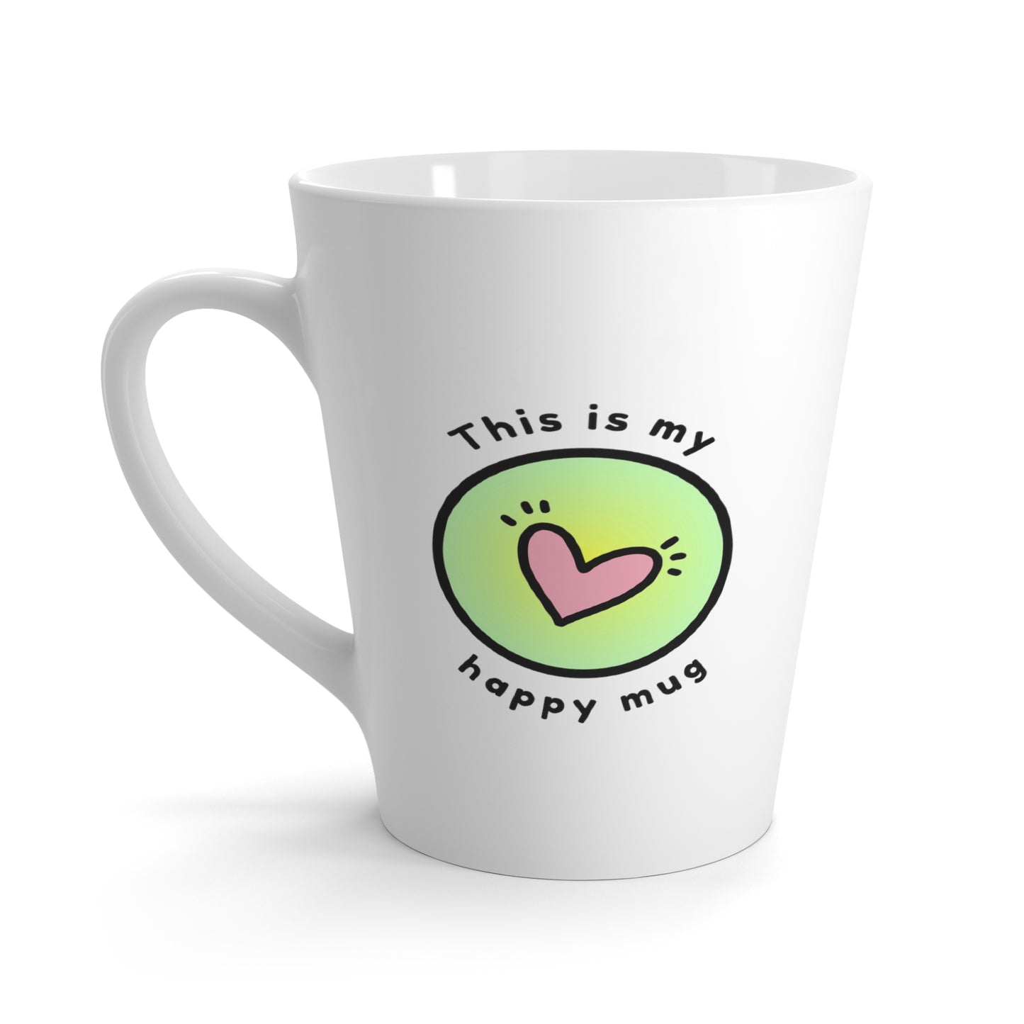 This is my happy latte mug! (mug)