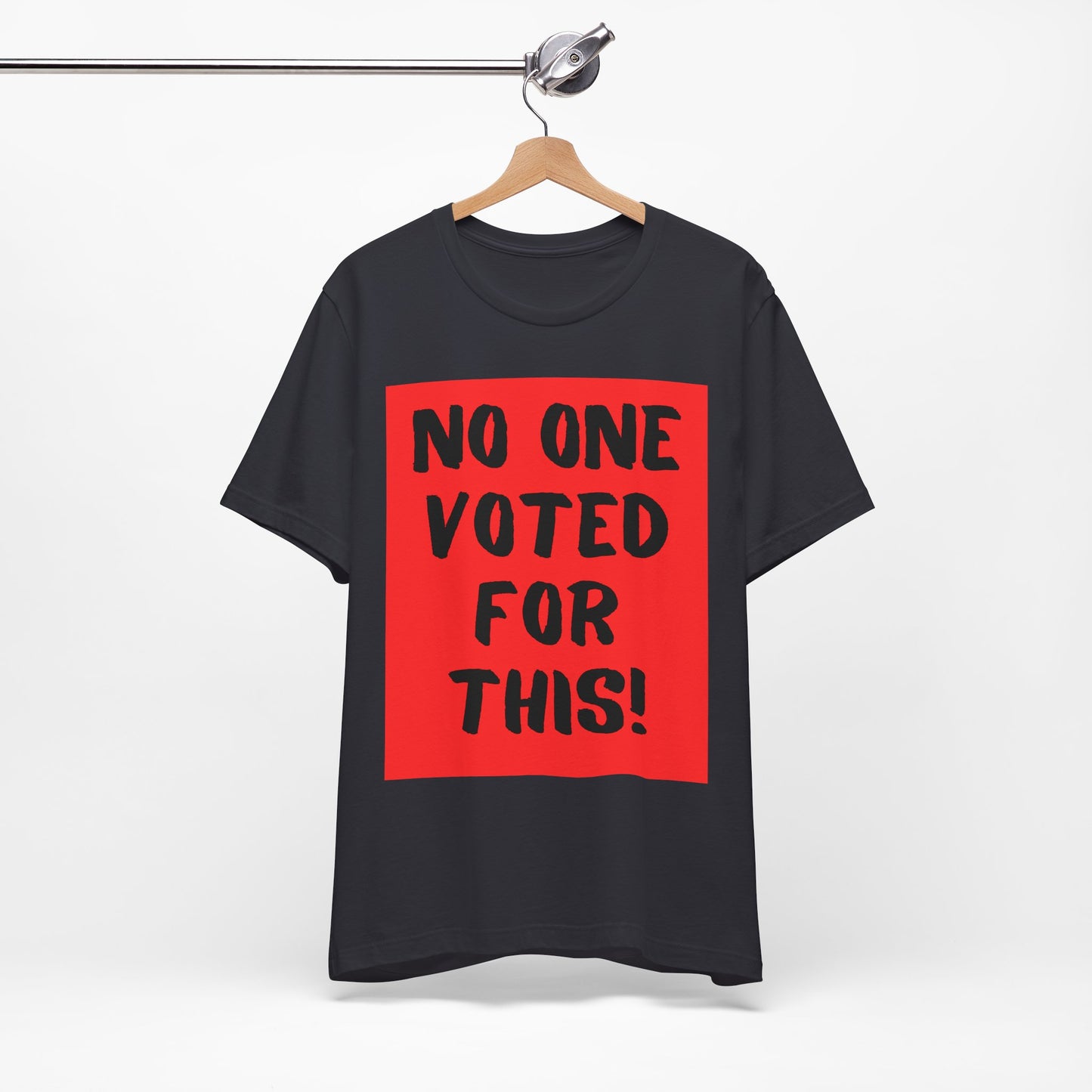 No One Voted For This! (t-shirt)