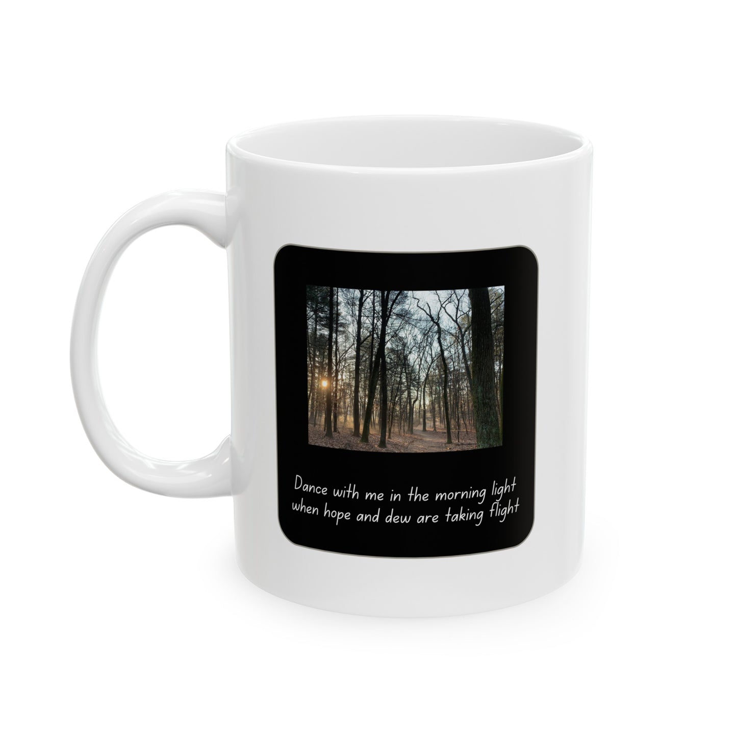 Dance with me in the morning light ... (mug white)