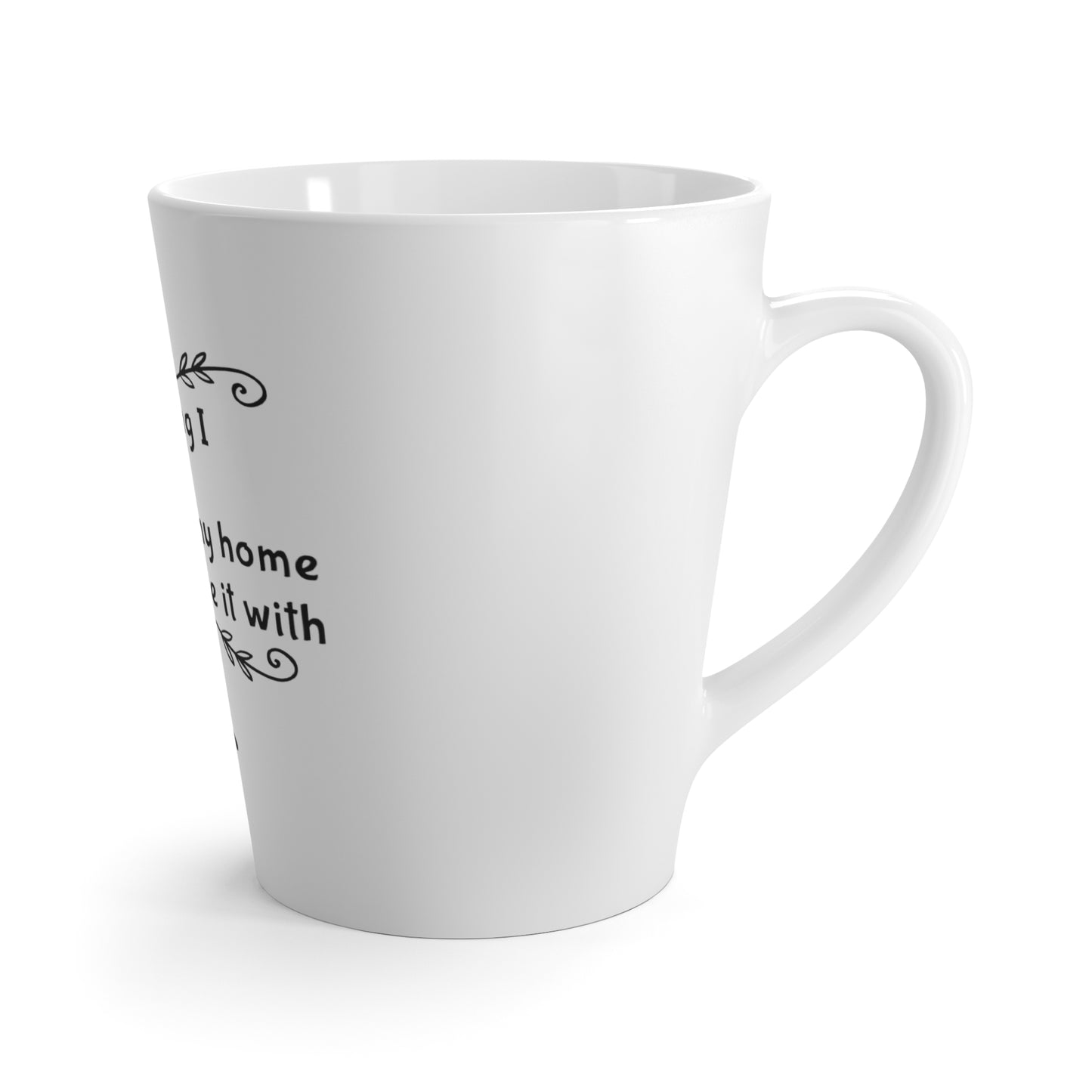 The thing I love most about my home ... (white latte mug)