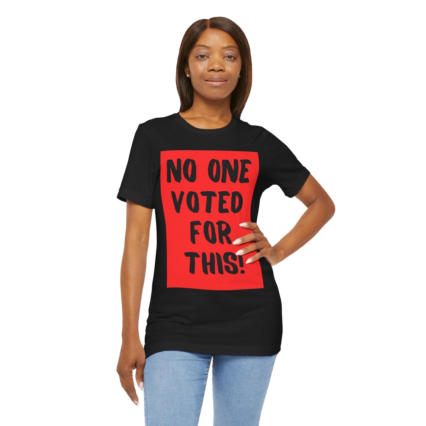 No One Voted For This! (t-shirt)