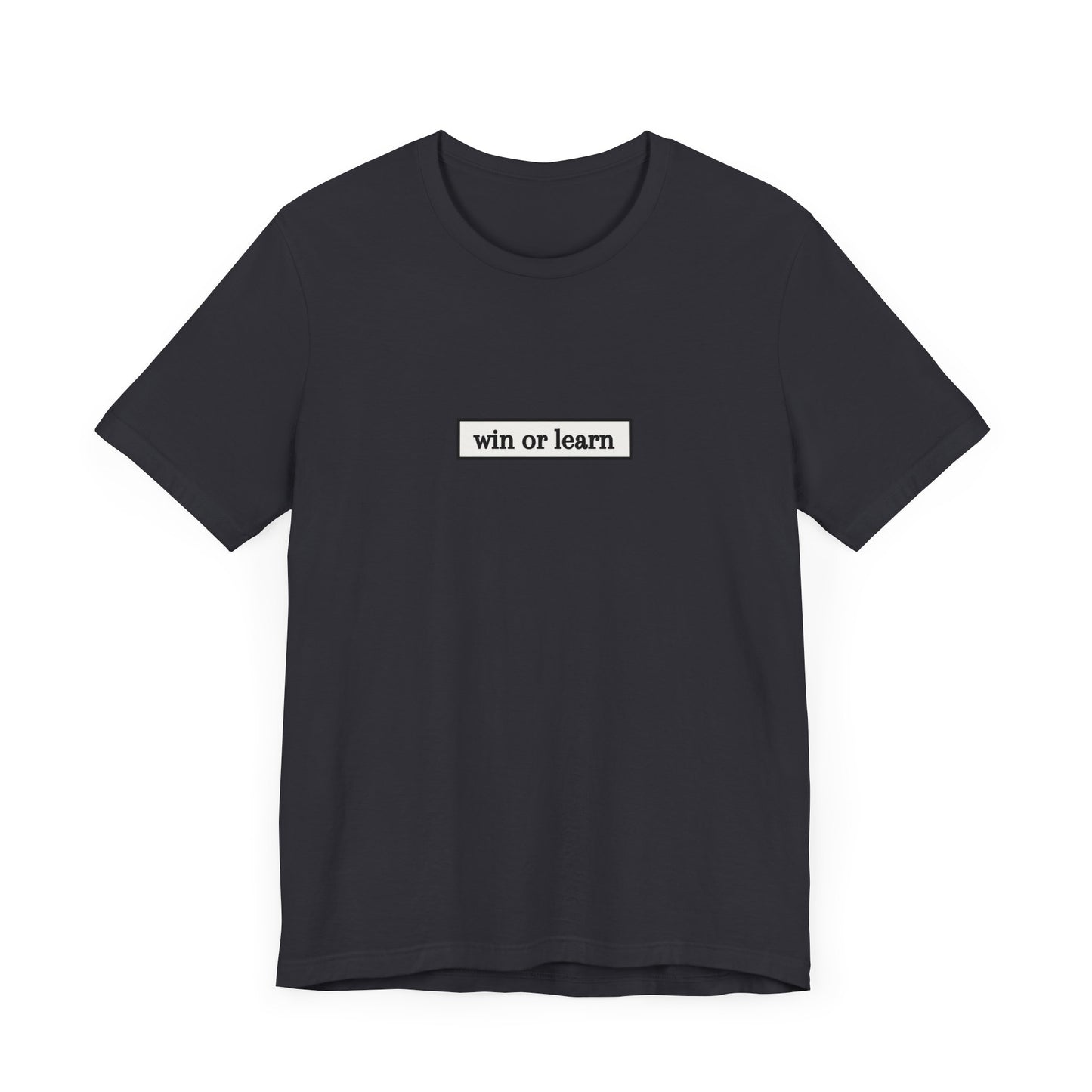 Win or Learn (t-shirt)