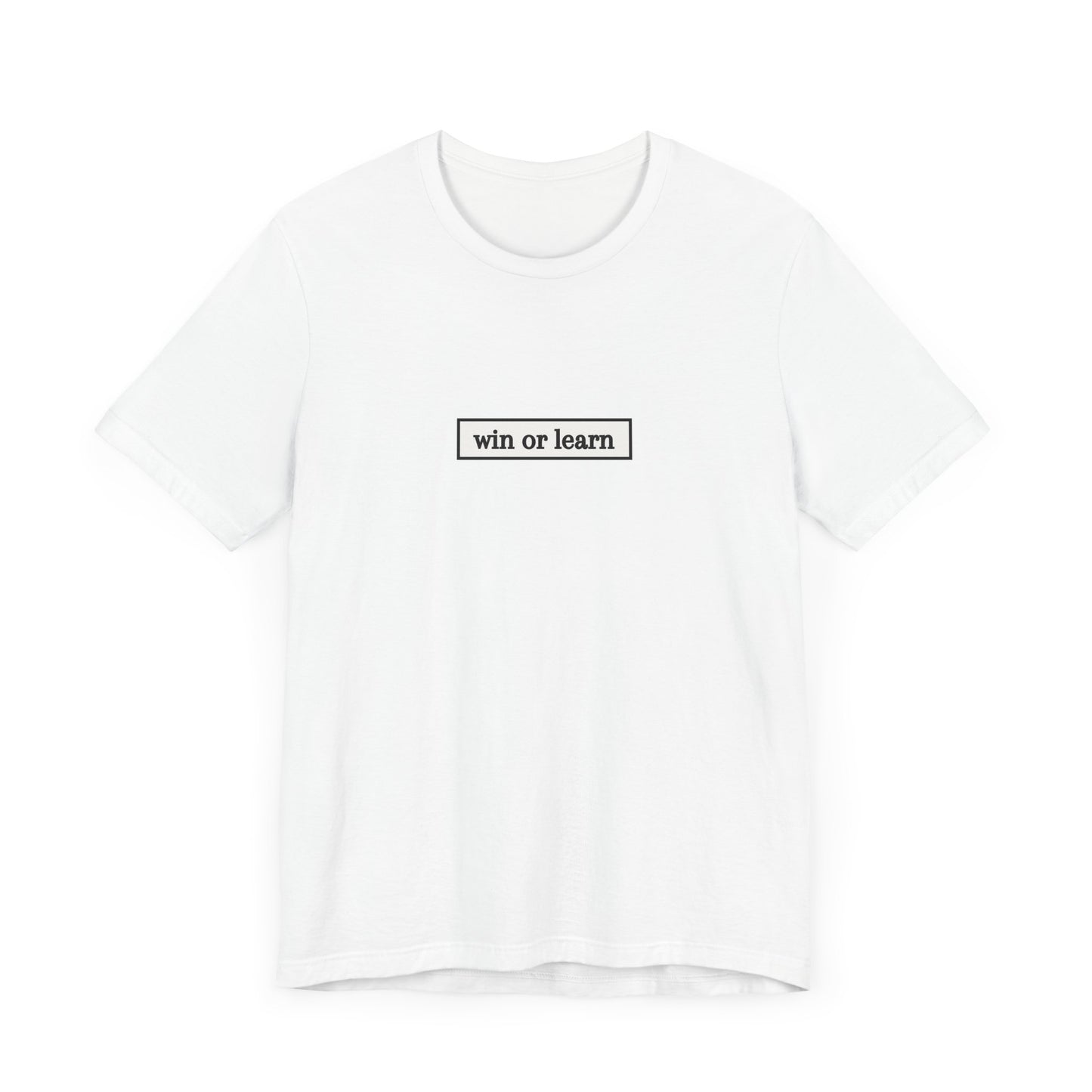 Win or Learn (t-shirt)